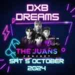 DXB Dreams with The Juans